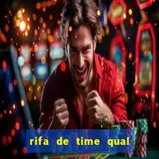 rifa de time qual sai mais